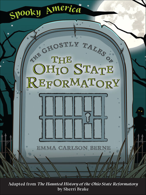 Title details for The Ghostly Tales of the Ohio State Reformatory by Emma Carlson Berne - Available